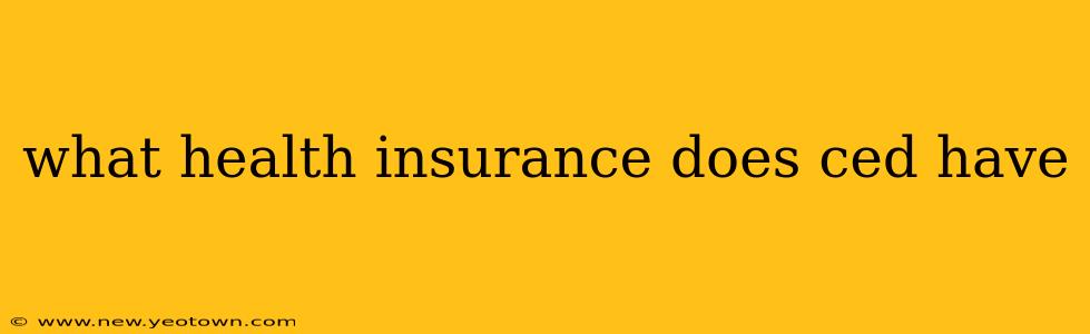 what health insurance does ced have
