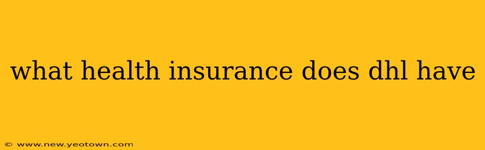 what health insurance does dhl have