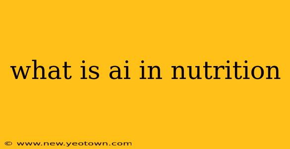 what is ai in nutrition