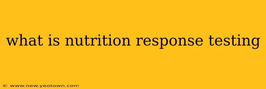 what is nutrition response testing