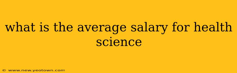 what is the average salary for health science