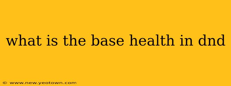 what is the base health in dnd
