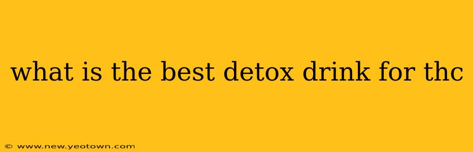 what is the best detox drink for thc