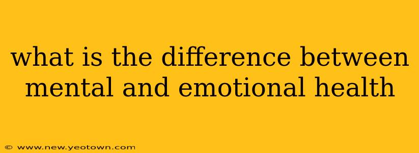 what is the difference between mental and emotional health