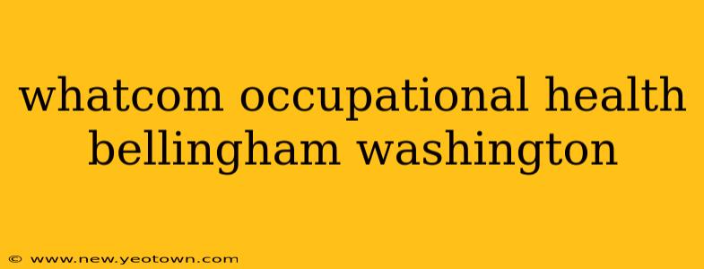 whatcom occupational health bellingham washington