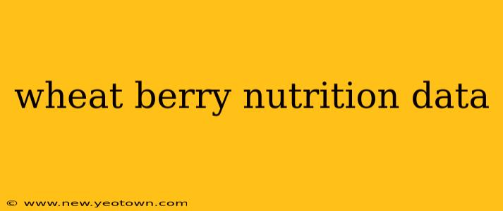 wheat berry nutrition data
