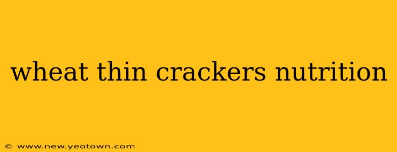 wheat thin crackers nutrition