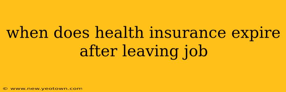when does health insurance expire after leaving job