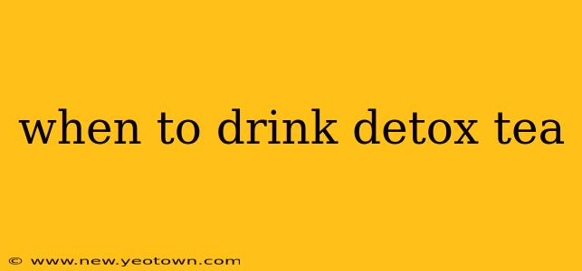 when to drink detox tea