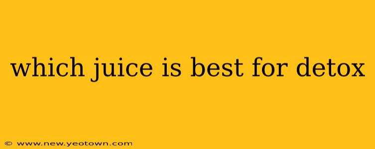 which juice is best for detox