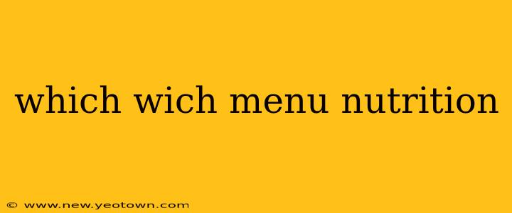 which wich menu nutrition