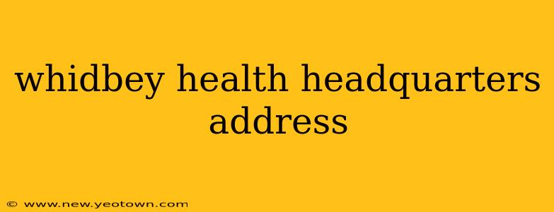 whidbey health headquarters address