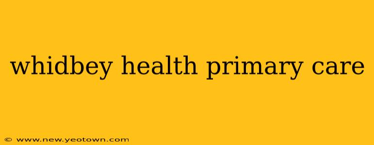whidbey health primary care