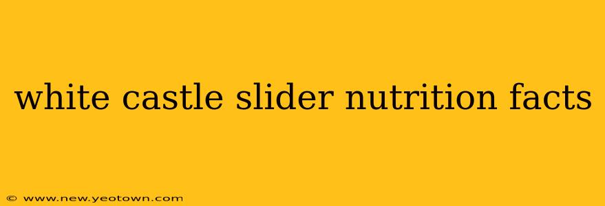white castle slider nutrition facts