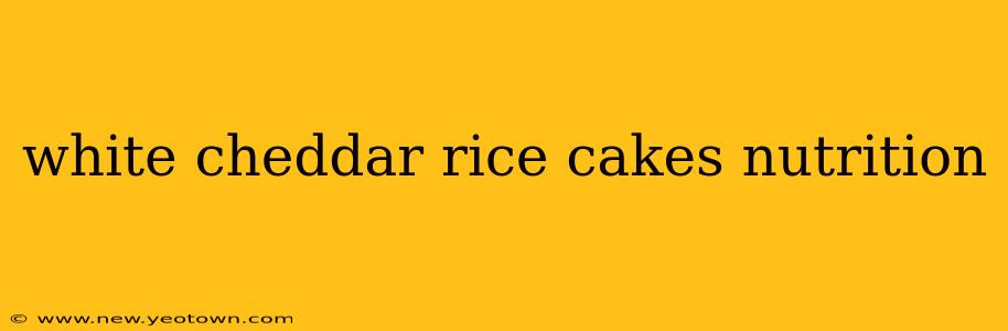 white cheddar rice cakes nutrition