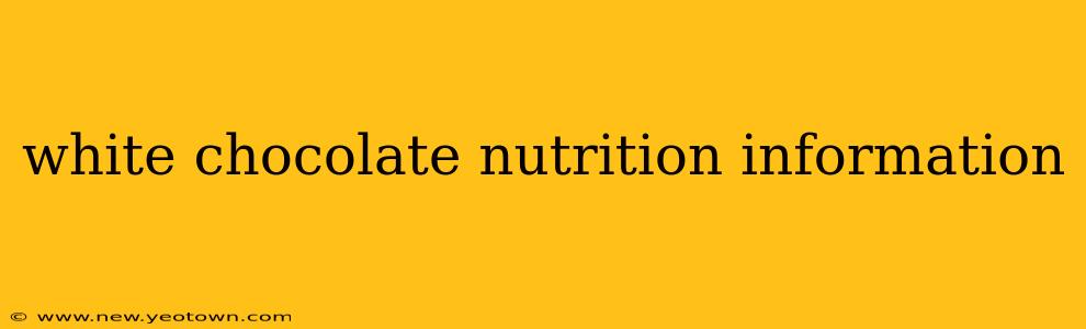 white chocolate nutrition information