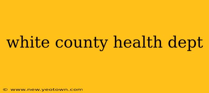 white county health dept
