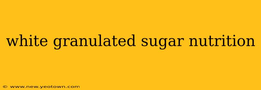 white granulated sugar nutrition
