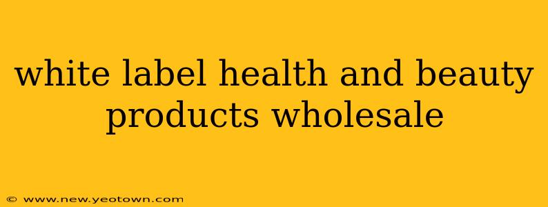 white label health and beauty products wholesale