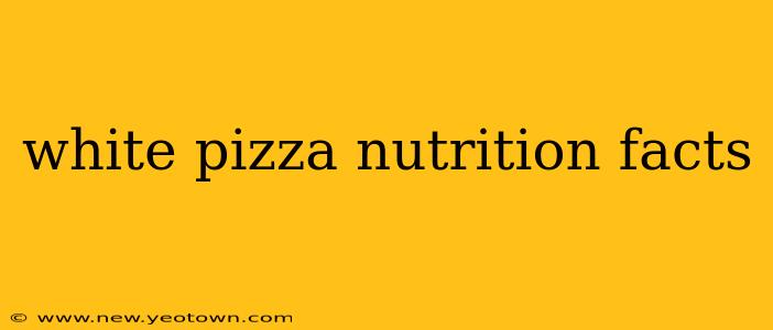 white pizza nutrition facts