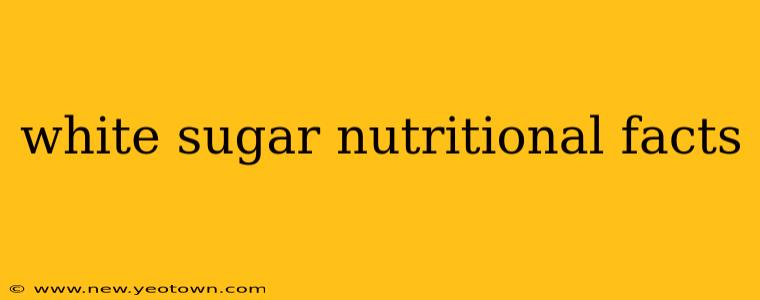white sugar nutritional facts