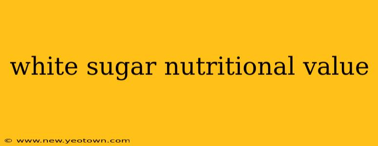 white sugar nutritional value