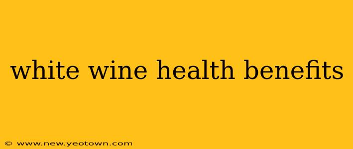 white wine health benefits