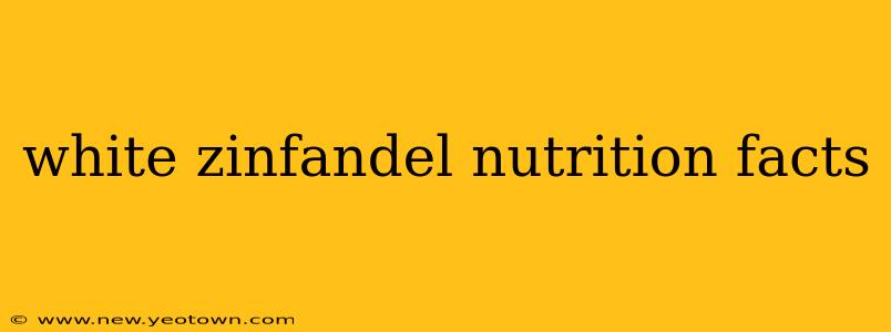 white zinfandel nutrition facts
