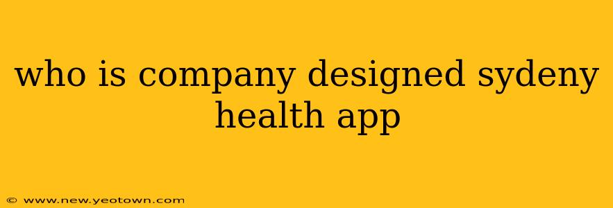 who is company designed sydeny health app