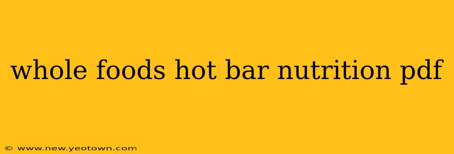 whole foods hot bar nutrition pdf