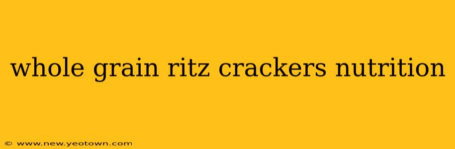 whole grain ritz crackers nutrition