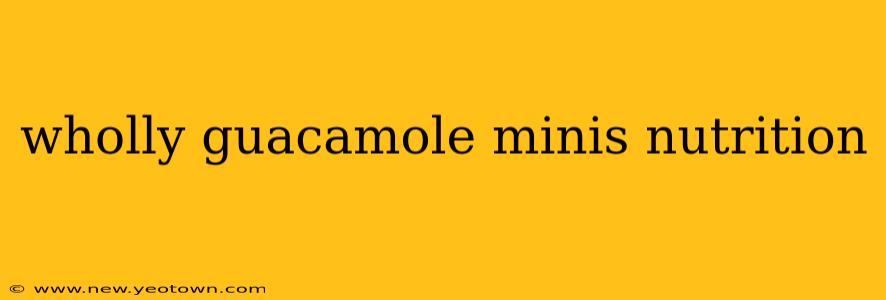 wholly guacamole minis nutrition