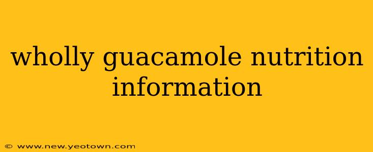 wholly guacamole nutrition information