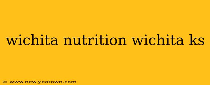 wichita nutrition wichita ks