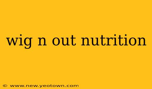 wig n out nutrition