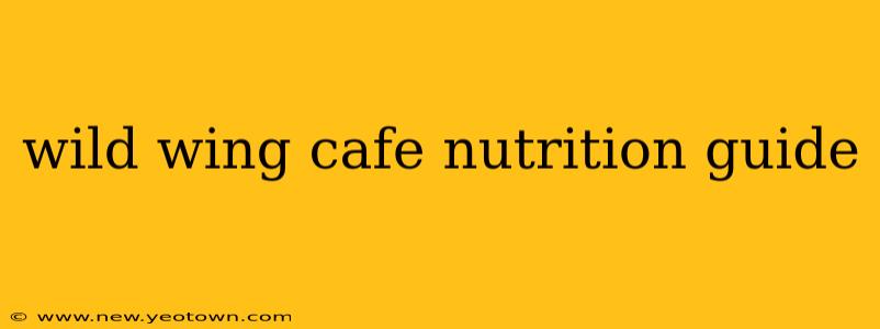 wild wing cafe nutrition guide