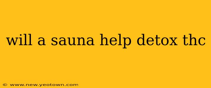 will a sauna help detox thc