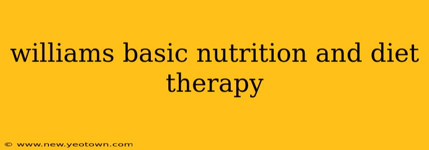 williams basic nutrition and diet therapy