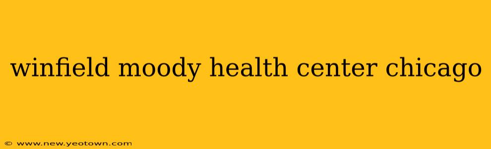 winfield moody health center chicago