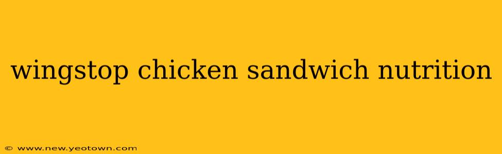 wingstop chicken sandwich nutrition