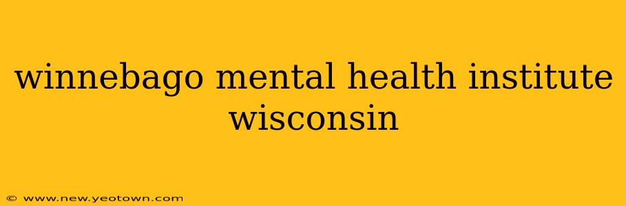 winnebago mental health institute wisconsin