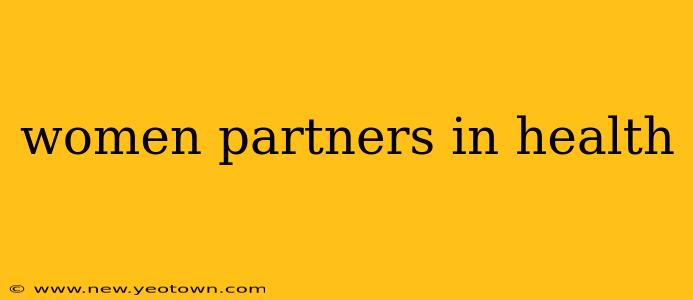 women partners in health