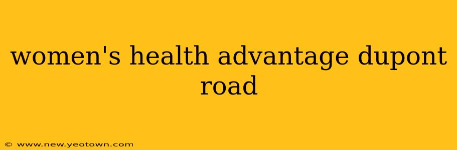 women's health advantage dupont road