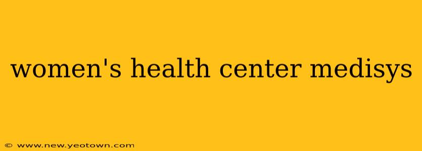 women's health center medisys