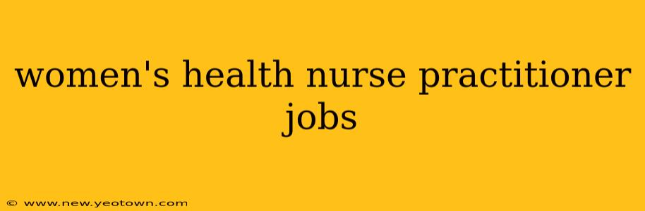 women's health nurse practitioner jobs