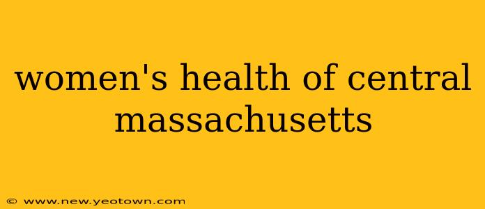 women's health of central massachusetts