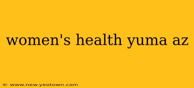 women's health yuma az
