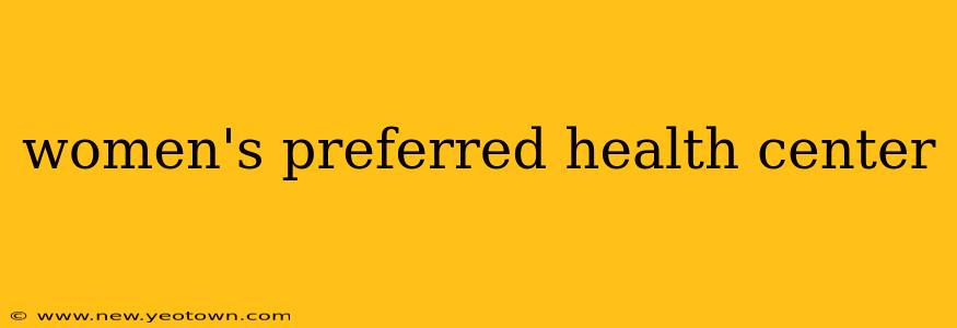 women's preferred health center