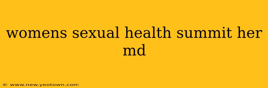 womens sexual health summit her md