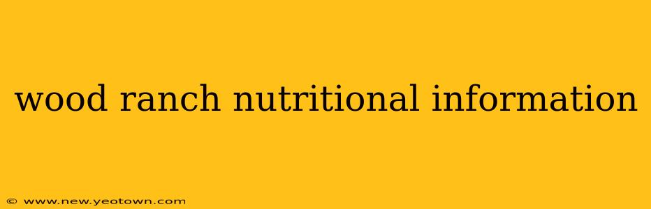 wood ranch nutritional information